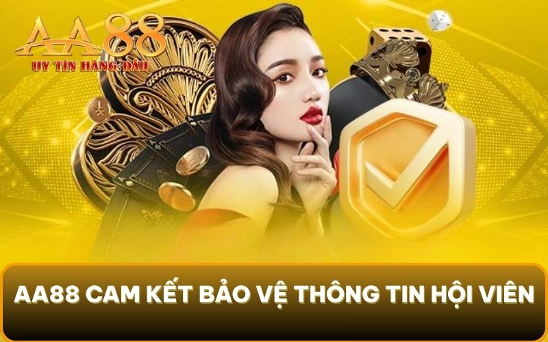 AA88 cam kết bảo vệ thông tin hội viên