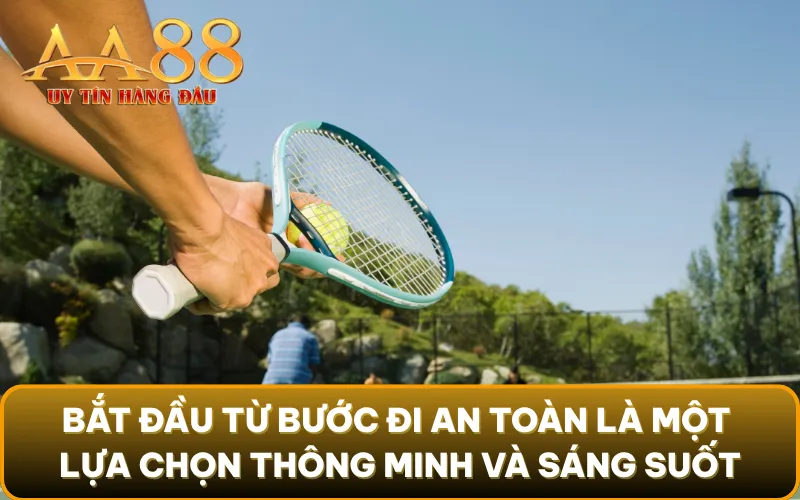 Bắt đầu từ những bước đi an toàn là một lựa chọn thông minh và sáng suốt