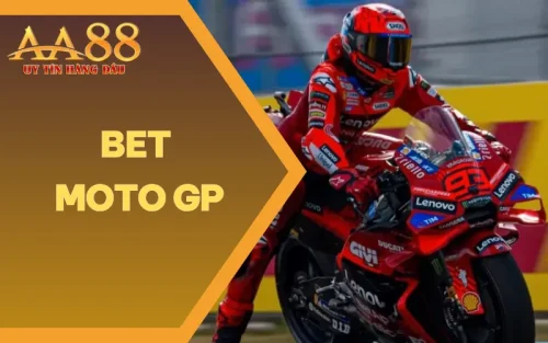 Bet Moto GP - Tận Hưởng Trải Nghiệm Cuộc Đua Tốc Độ Tại AA88