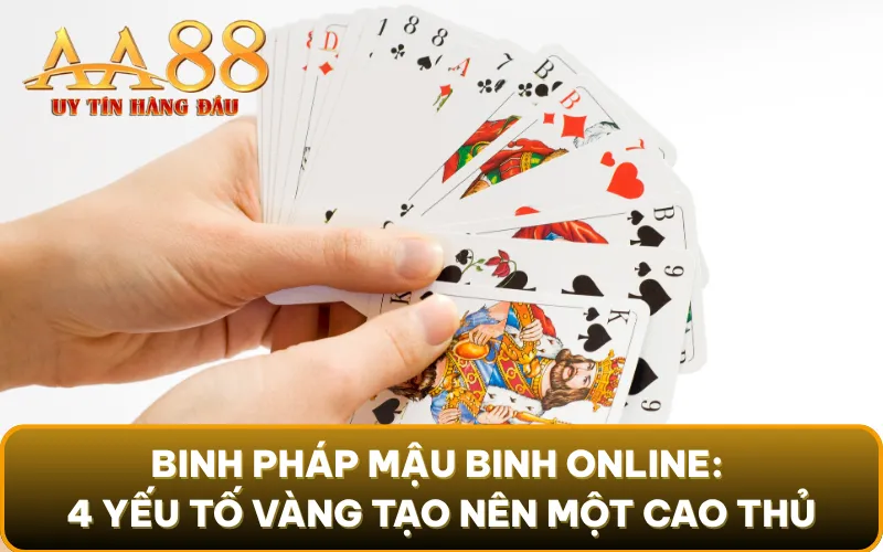 Binh pháp mậu binh online: 4 yếu tố vàng tạo nên một cao thủ