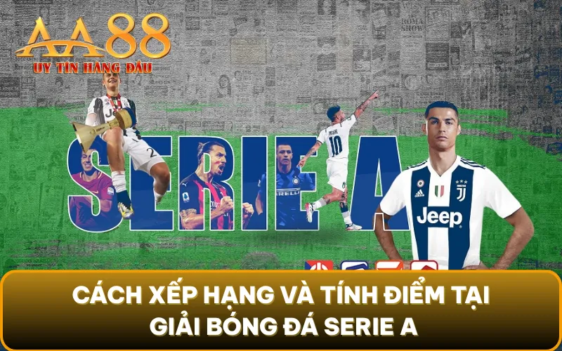 Cách xếp hạng và tính điểm tại giải bóng đá Serie A