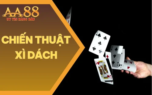 Chiến Thuật Xì Dách Tại AA88 - Chi Tiết Cho Tân Thủ