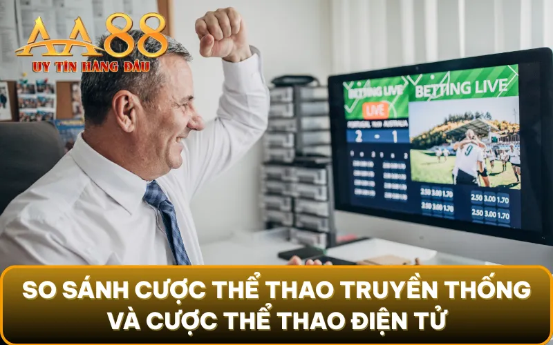 Điểm tương đồng "bất ngờ" giữa hai sân chơi - So sánh cược thể thao truyền thống và cược thể thao điện tử