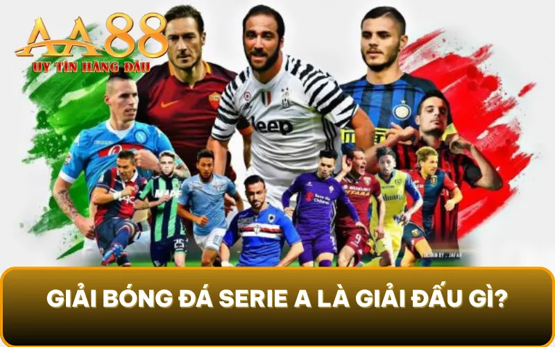 Giải bóng đá Serie A là giải đấu gì?