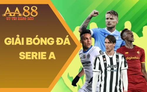 Giải Bóng Đá Serie A Là Giải Gì? Những Thông Tin Cần Biết