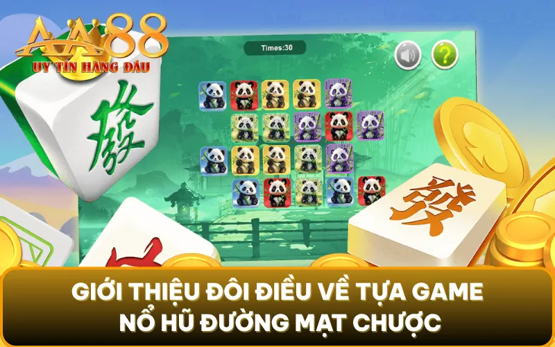 Giới thiệu đôi điều về tựa game nổ hũ Đường Mạt Chược