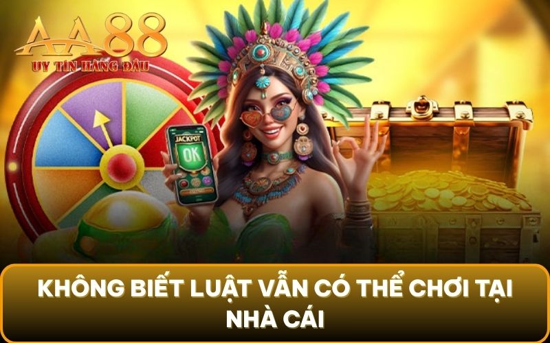 Không biết luật vẫn có thể chơi tại nhà cái