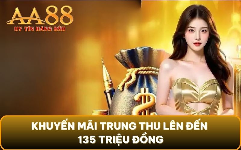 Khuyến mãi Trung Thu lên đến 135 triệu đồng