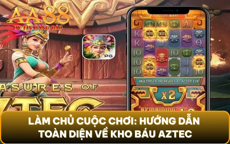 Làm chủ cuộc chơi: Hướng dẫn toàn diện về kho báu Aztec