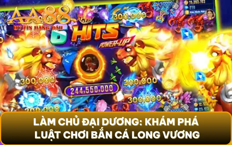 Làm chủ đại dương: Khám phá luật chơi Bắn Cá Long Vương