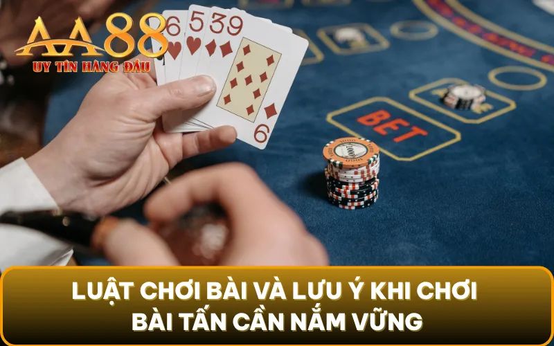 Luật chơi bài và lưu ý khi chơi bài tấn cần nắm vững