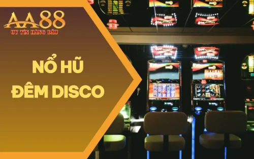 Nổ Hũ Đêm Disco AA88 – Hòa Mình Cùng Những Vòng Quay Rực Rỡ