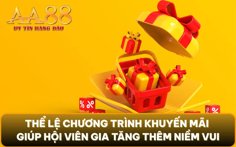 Thể lệ chương trình khuyến mãi là quy định chúng tôi giúp hội viên gia tăng thêm niềm vui