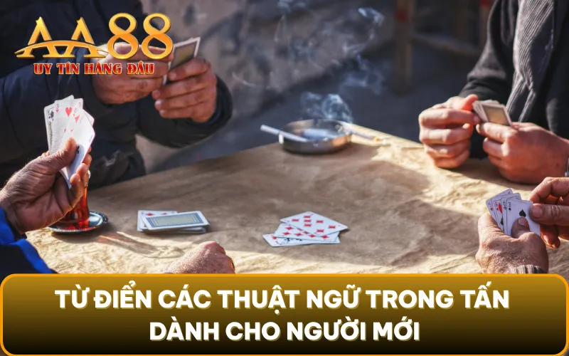 Từ điển các thuật ngữ trong tấn dành cho người mới