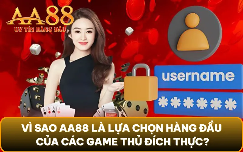 Vì sao AA88 là lựa chọn hàng đầu của các game thủ đích thực?